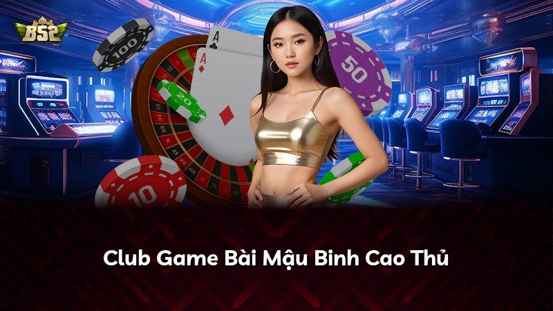Club Game Bài Mậu Binh Cao Thủ