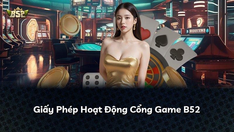 Giấy Phép Hoạt Động Cổng Game B52