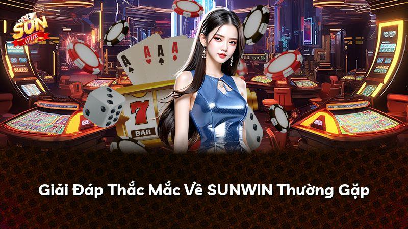 Giải Đáp Thắc Mắc Về SUNWIN Thường Gặp
