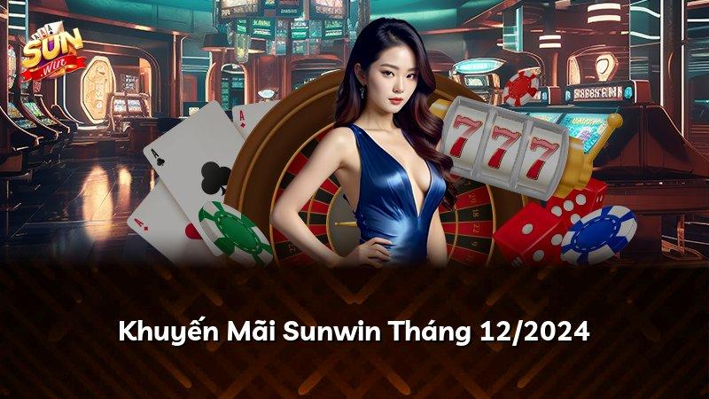 Khuyến Mãi Sunwin Tháng 12/2024